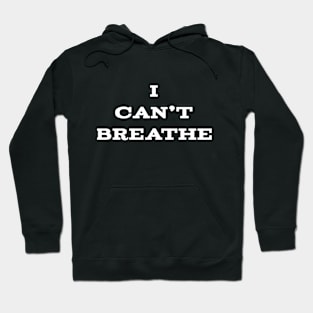 I can't Breathe George floyd Hoodie